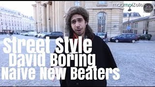 David Boring Naive New Beaters le Street Style [upl. by Keraj]