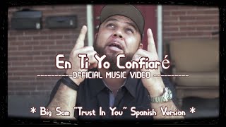 Big Sam  Trust In You quotSpanish Versionquot  Christian Rap [upl. by Juanne]