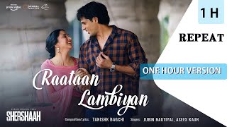 Raataan Lambiyan【1 Hour Version】Shershaah  Sidharth – Kiara  Tanishk B Jubin Nautiyal Asees [upl. by Gil588]