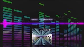 Cardenia  Living On Video [upl. by Ahtekahs]