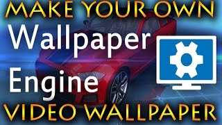 Wallpaper Engine How To Make Video Wallpapers WINDOWS ONLY [upl. by Aneger788]