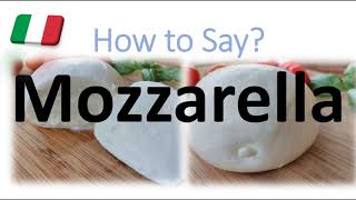 How to Pronounce Mozzarella CORRECTLY English American Italian Pronunciation [upl. by Liahcim]