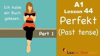 Learn German  Perfekt  Past tense  Part 1  German for beginners  A1  Lesson 44 [upl. by Cloutman458]