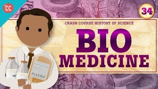 Biomedicine Crash Course History of Science 34 [upl. by Nylsor]