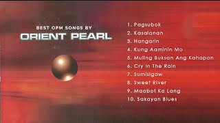 Official NonStop Best OPM Songs by Orient Pearl [upl. by Rialb]