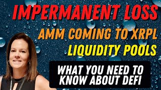 Impermanent Loss  AMM coming to XRPL  Liquidity Pools [upl. by Walters]