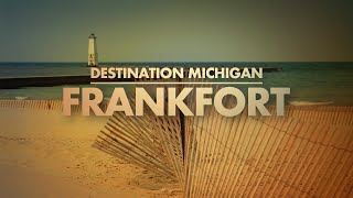 Frankfort  Destination Michigan [upl. by Parke]