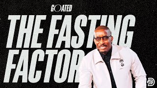 The Fasting Factor  GOATED Part 9  Dr Dharius Daniels [upl. by Dunn]