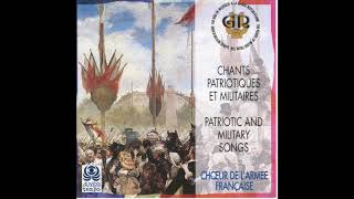 Chants patriotiques et militaires 🇫🇷 Chœur de lArmée française  Musique de la Garde républicaine [upl. by Anatlus942]