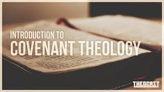 Covenant Theology Introduction amp Overview Part One [upl. by Blanding]