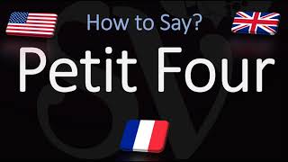 How to Pronounce Petit Four CORRECTLY French amp English Pronunciation [upl. by Jac]