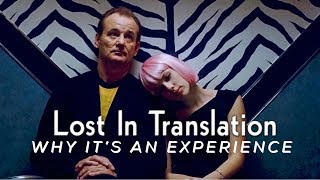 Lost In Translation Why Its An Experience [upl. by Eralc]