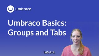 Umbraco Basics Groups and Tabs [upl. by Hodge]