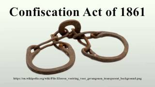 Confiscation Act of 1861 [upl. by Piggy]