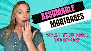 Assumable Mortgages  What You NEED to Know [upl. by Yrojram]