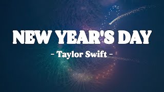 Taylor Swift  New Years Day Lyrics [upl. by Suraved905]