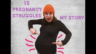 15 Pregnancy STRUGGLES MY Story [upl. by Euqinmod]