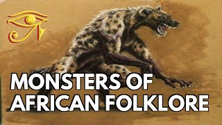 Monsters of African Folklore [upl. by Eolcin]