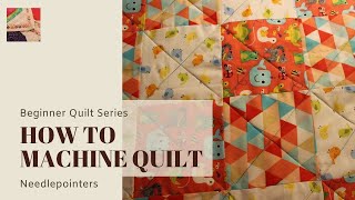 Beginner Quilt Series  How to Machine Quilt [upl. by Mariam]