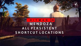 HITMAN 3  Mendoza  All Persistent Shortcut Locations  Walkthrough [upl. by Ayram]