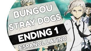 Bungou Stray Dogs ED  Namae Wo Yobu Yo Español Latino [upl. by Rieth]