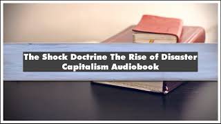 Naomi Klein The Shock Doctrine The Rise of Disaster Capitalism Audiobook [upl. by Esertap]