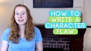 How to Write a Character Flaw [upl. by Awe32]