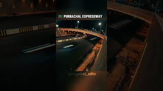 🇧🇩 Purbachal Expressway  Bangladesh Edit [upl. by Joellen]