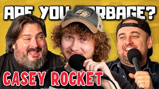 Are You Garbage Comedy Podcast Casey Rocket [upl. by Hevak]