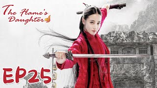 【ENG SUB】The Flames Daughter 25 烈火如歌 Dilraba Vic Zhou Vin Zhang Wayne Liu [upl. by Atalaya]