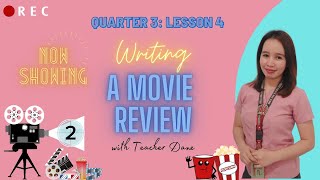 QUARTER 3 LESSON 4 WRITING A MOVIE REVIEW [upl. by Ratib]