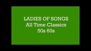 LADIES OF SONG 3  ALL TIME CLASSICS 50s 60s  Various Artists [upl. by Glassman]