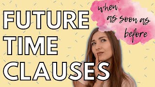 FUTURE TIME CLAUSES  EXERCISES  GRAMMAR [upl. by Nnawtna664]