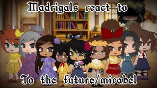 Madrigals react to the futuremirabel part 1gacha club [upl. by Anayit]