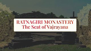 Ratnagiri Monastery – The Seat of Vajrayana [upl. by Eenoj270]