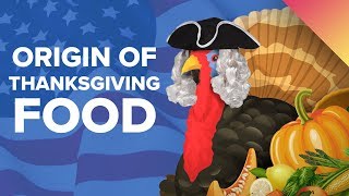 The Surprising Origins of Thanksgiving Foods [upl. by Kawai]