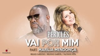 Péricles  Vai Por Mim Part Marília Mendonça [upl. by Keligot8]