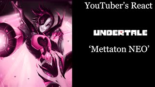 YouTubers React To Mettaton NEO Undertale [upl. by Rosenwald686]