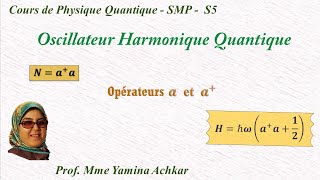 Cours de physique quantique SMP  Loscilateur harmonique quantique  Partie 1 [upl. by Ecnerwal]