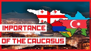 What Makes The CAUCASUS Nations So Important [upl. by Redleh436]