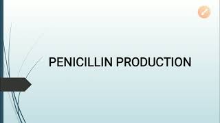 Penicillin production  Industrial Microbiology [upl. by Noxaj]