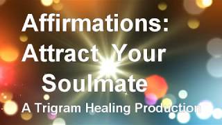 Affirmations Attract Your Soulmate Attract Love RAPID RESULTS [upl. by Marielle]