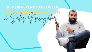 What are the key differences between LinkedIn Premium and Sales Navigator [upl. by Ygiaf]