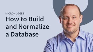 MicroNugget How to Normalize Databases [upl. by Andromeda855]