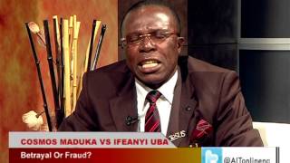 BETRAYAL OR FRAUD COSMOS MADUKA VS IFEANYI UBA PART 1 [upl. by Sinnek835]