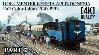 Part 2 Dokumenter Kereta Api Indonesia Full Warna Tahun 1940  1993 [upl. by Aridatha]