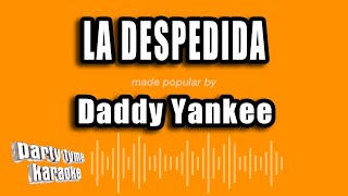 Daddy Yankee  La Despedida Versión Karaoke [upl. by Rettuc]