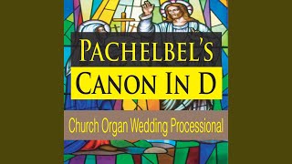 Pachelbels Canon in D Church Organ Wedding Processional [upl. by Durand426]