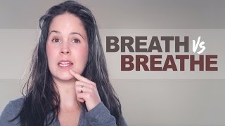 Breath vs Breathe – Pronunciation and Grammar [upl. by Avrit290]