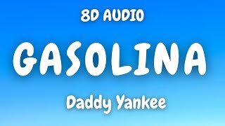 Daddy Yankee  Gasolina 8D AUDIO 🎧 [upl. by Vicki]